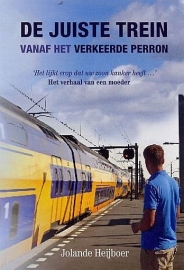 HEIJBOER, Jolande - De juiste trein vanaf het verkeerde perron