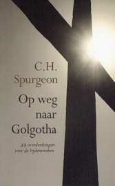 SPURGEON, C.H. - Op weg naar Golgotha