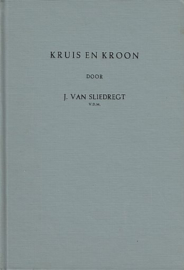 SLIEDREGT, J. van - Kruis en kroon