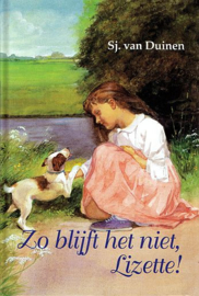 DUINEN, Sj. van - Zo blijft het niet Lizette!