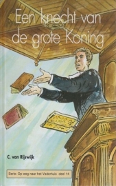 RIJSWIJK, C. van - Een knecht van de grote Koning - deel 14