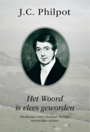 PHILPOT, J.C. - Het Woord is vlees geworden