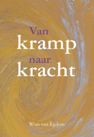 EGDOM, Wim van - Van kramp naar kracht