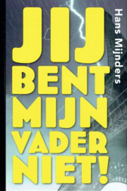 MIJNDERS, Hans - Jij bent mijn vader niet!