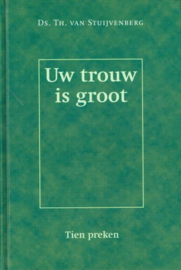STUIJVENBERG, Th. van - Uw trouw is groot