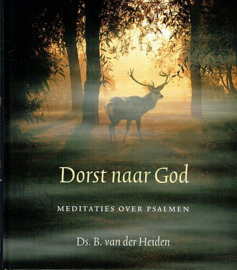 HEIDEN, B. van der - Dorst naar God