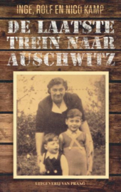 KAMP, Inge, Rolf en Nico - De laatste trein naar Auschwitz