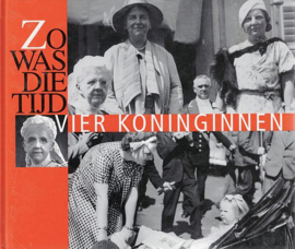 ZO WAS DIE TIJD - Vier koninginnen