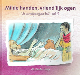 SCHOUTEN-VERRIPS, Ada - Die eenvoudigen wijsheid leert 14 - Milde handen, vriend’lijk ogen