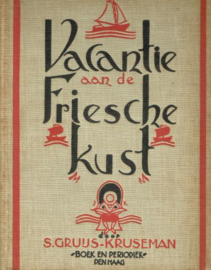 GRUIJS-KRUSEMAN, S. - Vacantie aan de Friesche Kust