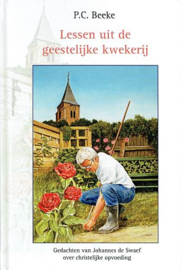 BEEKE, P.C. - Lessen uit de geestelijke kwekerij