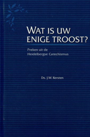 KERSTEN, J.W. - Wat is uw enige troost