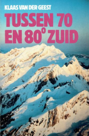 GEEST, Klaas van der - Tussen 70 en 80°  zuid