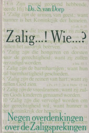 DORP, S. van - Zalig...! Wie...?