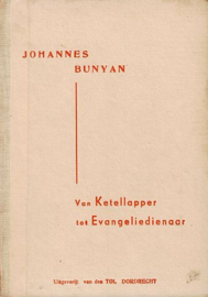 BUNYAN, John - Van ketellapper tot Evangeliedienaar