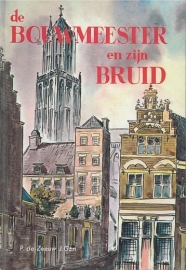 ZEEUW, P. de - De bouwmeester en zijn bruid