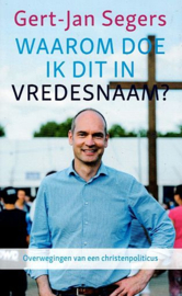 SEGERS, Gert-Jan - Waarom doe ik dit in vredesnaam?