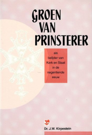 KIRPESTEIN, J.W. - Groen van Prinsterer als belijder van Kerk en Staat
