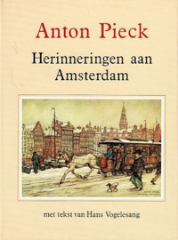 PIECK, Anton - Anton Pieck herinneringen aan Amsterdam