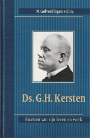 GOLVERDINGEN, M. - Ds. G.H. Kersten facetten van zijn leven en werk