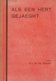 GRAAFF, B.J.W. de - Als een hert gejaeght