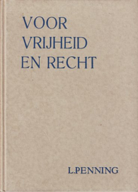 PENNING, L. - Voor vrijheid en recht - 6e druk