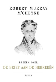 McCHEYNE, R.M. - Preken over de brief aan de Hebreeën