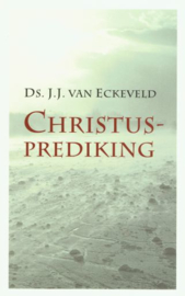 ECKEVELD, J.J. van - Christus-prediking