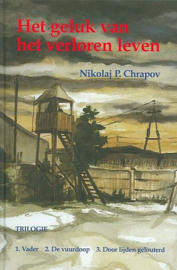 CHRAPOV, Nikolaj P. - Het geluk van het verloren leven