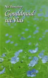 BENSCHOP, Nel - Gouddraad uit vlas