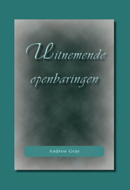 GRAY, Andrew - Uitnemende openbaringen