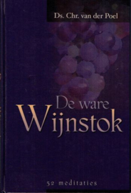 POEL, Chr. van der - De ware Wijnstok