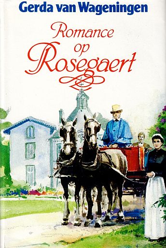 WAGENINGEN, Gerda van - Romance op Rosegaert