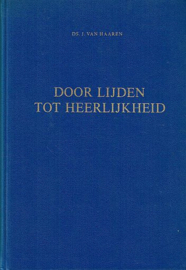 HAAREN, J. van - Door lijden tot heerlijkheid