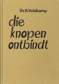 VELDKAMP, H. - Die knopen ontbindt