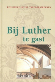 LUTHER, Maarten - Bij Luther te gast