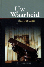 WAARHEID - Uw waarheid zal bestaan - 1e jaargang 2018