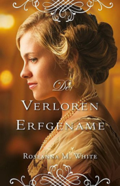 WHITE, Roseanna M. - De verloren erfgename