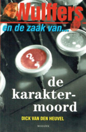 HEUVEL, Dick van den - Wulffers en de zaak van... de karaktermoord