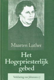 LUTHER, Maarten - Het Hogepriesterlijk gebed