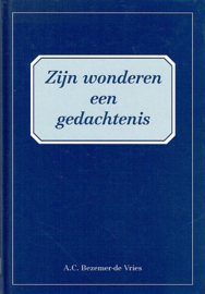 BEZEMER-de VRIES, A.C. - Zijn wonderen een gedachtenis