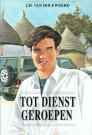 DOLEWEERD, J.H. van - Tot dienst geroepen