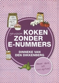 DIKKENBERG, Dinneke van den - Gewoon koken zonder E-nummers (licht beschadigd)
