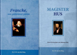 BERG, C.R. van den - Magister Hus + Francke een piëteitsvol piëtist