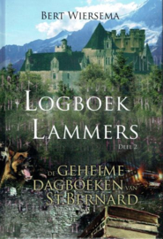 WIERSEMA, Bert - De geheime dagboeken van St. Bernard - Logboek Lammers deel 2