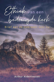 ALDERLIESTEN, Arthur - Ethiek van een bedreigde kerk