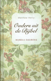 HENRY, Matthew - Ouders uit de Bijbel