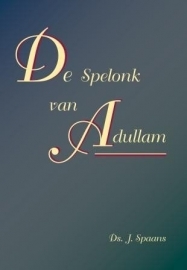 SPAANS, J. - De spelonk van Adullam