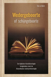 KORT, A. - Pakket Wedergeboorte of schijngeboorte + Rechtvaardigend geloof