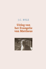 RYLE, J.C. - Uitleg van het Evangelie van Mattheus
